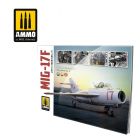 Ammo Mig Jimenez - BOOK MIG-17F/LIM-5/SHENYANG J-5 VISUAL MODELERS GUIDE ENG.