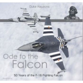 Ammo Mig Jiminez - ODE TO THE FALCON: 50 YEARS OF THE F-16 FIGHTING FALCON ENG.