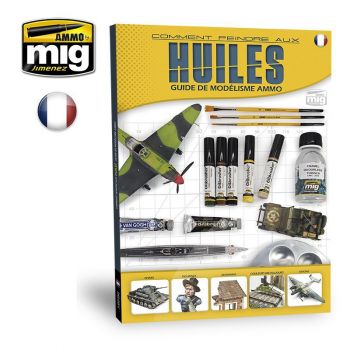 Ammo Mig Jimenez - LIVRE GUIDE DE MODELISME - COMMENT PEINDRE AUX HUILES FR.