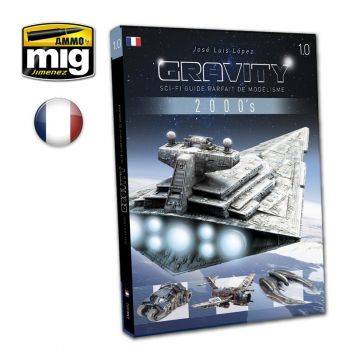 Ammo Mig Jimenez - LIVRE GRAVITY 1.0 - SCI-FI GUIDE PARFAIT DE MODELISME FR.