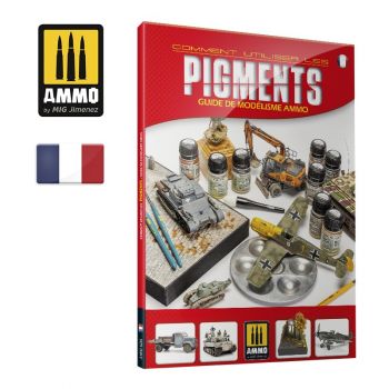 Ammo Mig Jimenez - LIVRE GUIDE DE MODELISME COMMENT UTILSER LES PIGMENTS FR.